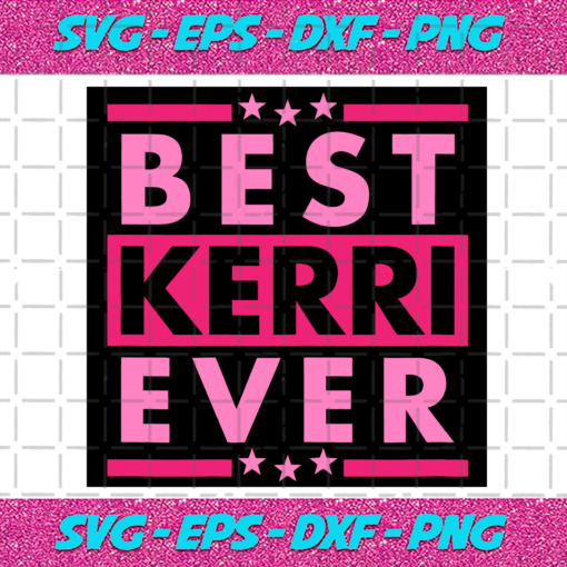 Vintage Best KERRI Ever Svg TD14092020