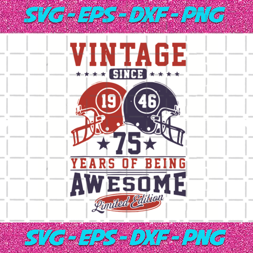Vintage Since 1946 75 Years Of being Awesome Svg SP30122024