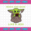 Wake And Bake Like A Jedi Svg TD161220202