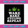 Wake Bake Cycling Repeat Cannabis Svg TD19122020