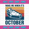 Wake me when it is october svg HW10092020