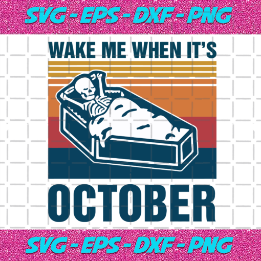 Wake me when it is october svg HW10092020