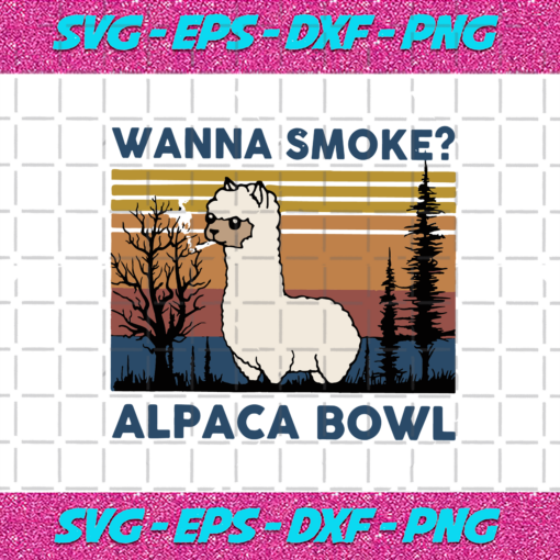 Wanna Smoke Alpaca Bowl Svg TD28122020