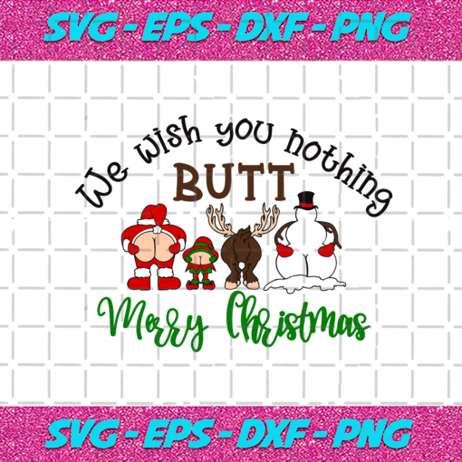 We Wish You Nothing Butt Merry Christmas Svg CM101220209