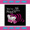 We re Mad Here Cheshire Cat Svg TD612021