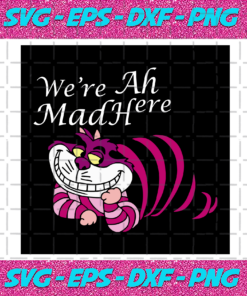 We re Mad Here Cheshire Cat Svg TD612021