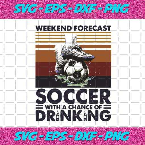 Weekend Forecast Soccer With A Chance Of Drinking Svg SP05122020