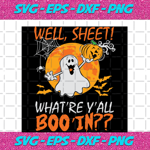 Well Sheet What re Y all Boo in Halloween Svg HW09092020