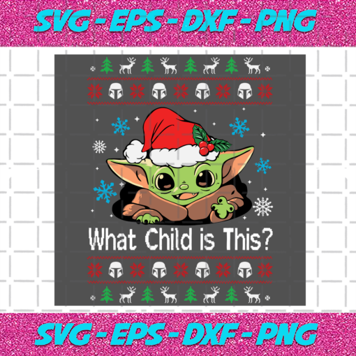 What Child Is This Baby Yoda Svg CM1212202016