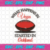 What Happens In Vegas Started In Oakland Svg SP17122021