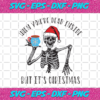 When Youre Dead Inside But Its Christmas Christmas Svg CM27102020