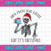 When Youre Dead Inside But Its Christmas Christmas Svg CM31102020