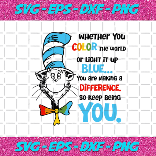 Whether You Color The World Or Light It Up Blue Dr Seuss Trending Svg TD21122020