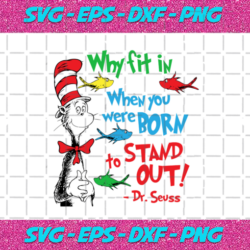 Why Fit In When You Were Born To Stand Out Svg Dr Seuss Svg Cat In The 