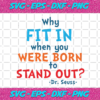 Why Fit In When You Were Born To Stand Out Svg DR16012021