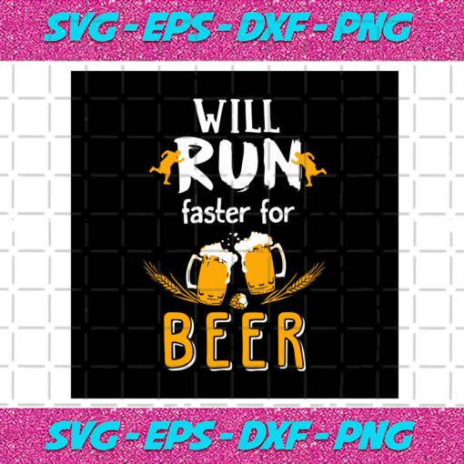 Will Runs Faster For Beer Svg TD23122020