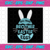 Will Trade Brother For Easter Eggs Svg EA19122020
