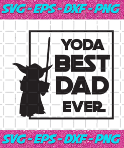 Yoda Best Dad Ever Svg Trending Svg Star Wars Svg Baby Yoda Svg Yoda Dad Svg Yoda Father Svg Dad Svg Father Svg Cute Yoda Svg Fathers Day Svg Father Gifts Father Shirt Family Matching Shirt