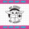 Yoda No Coffee No Workee Svg TD291220208