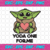 Yoda One For Me Svg VA04012021