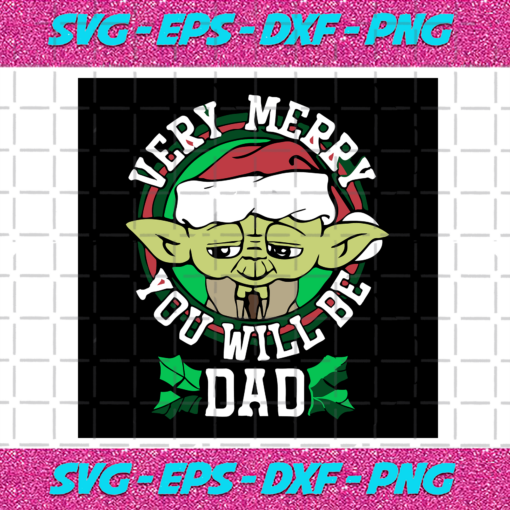 Yoda Verry Merry You Will Be Dad Svg CM1112202034