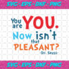 You Are You Now Isnt That Pleasant Svg DR15012021
