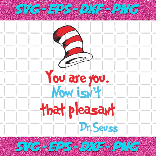 You Are You Now Isnt That Pleasant Svg DR16012021