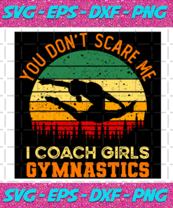 You Dont Care Me I Coach Girls Gymnastics Trending Svg TD211020209
