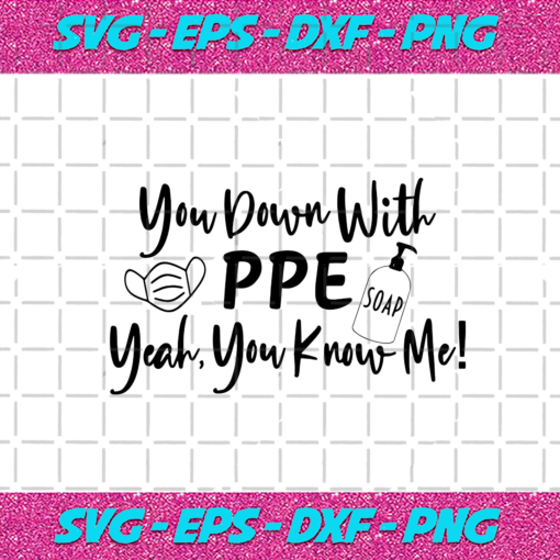 You Down With PPE Yeah You Know Me Svg TD21012021