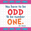 You Have To Be Odd To Be Number One Svg DR16012021
