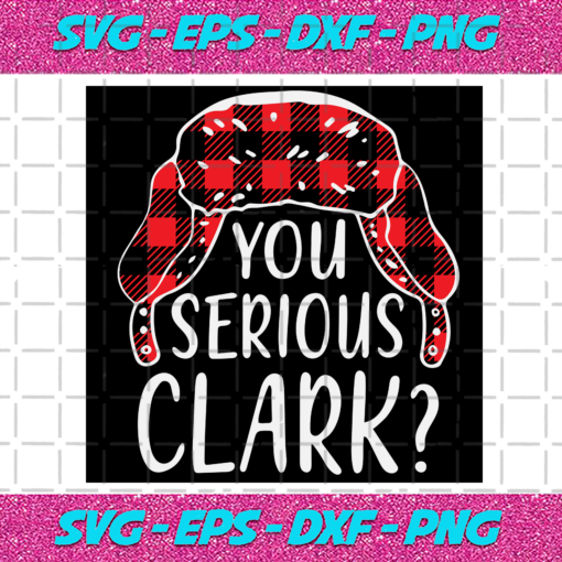 You Serious Clark Christmas Svg CM010122020