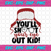 You Will Shoot Your Eye Out Kid Christmas Svg CM17112020