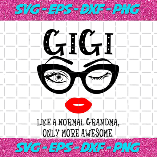 gigi like a normal grandma svg TD11082020