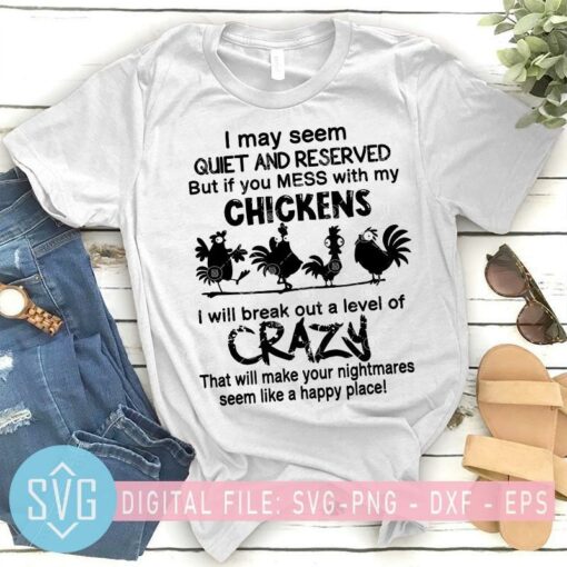 i may seem quiet and reserved chicken crazy svg chicken farm svg 520947