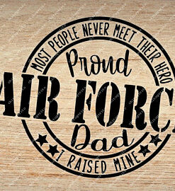 Air Force Dad Svg File Proud Air Force SVG Cut File SVG, PNG, Silhouette, Digital Files, Cut Files For Cricut, Instant Download, Vector, Download Print Files