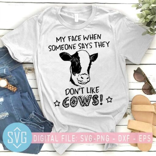 my face when someone says they dont like cows svg cow mom svg 302577