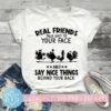 real friends talk shit to your face and say nice things behind your back svg chicken svg 624060