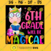 6th Grade Will Be Magical Unicorn Back To School Unisex T Shirt T Shirt