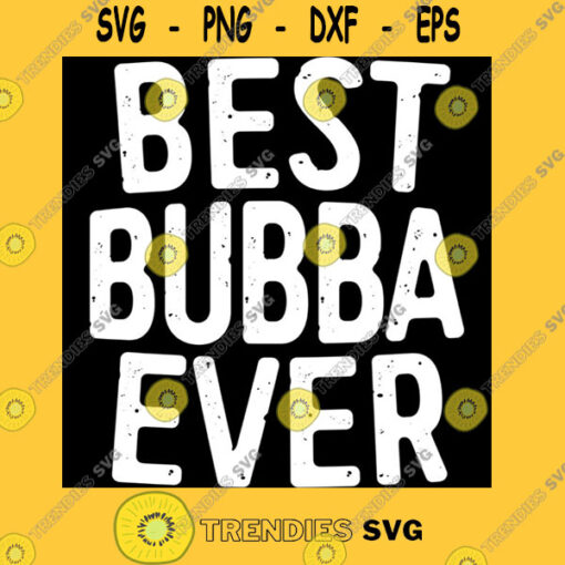 Best Bubba Ever Tri blend T Shirt