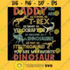 DADDY YOU ARE AS STRONG AS T REX Shirt Daddysaurus Shirt Dinosaur Dad Shirt Fathers Day Shirt Ess