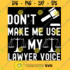 Don39t make me use my lawyer voice law school graduate T Shirt