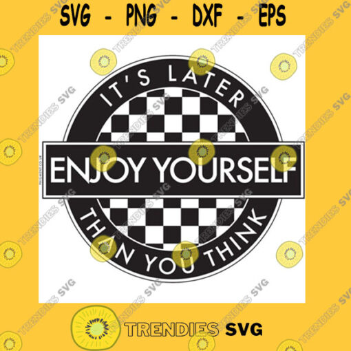 Enjoy Yourself Itx27s Later Than You Think Round Type 2 Classic T Shirt