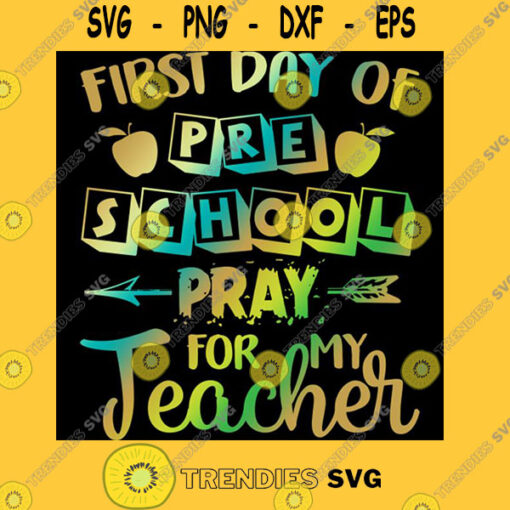 First Day Preschool Pray For My Teacher Pre K Kindergarten T Shirt