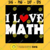 Funny idea. i love math love school T Shirt