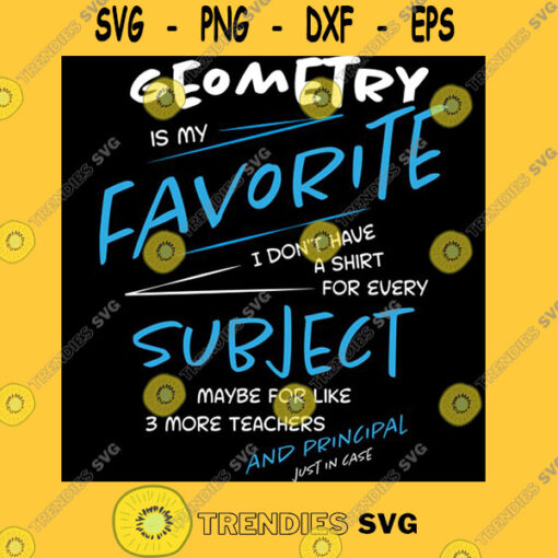 Geometry is My Favorite Subject Funny School Student T Shirt