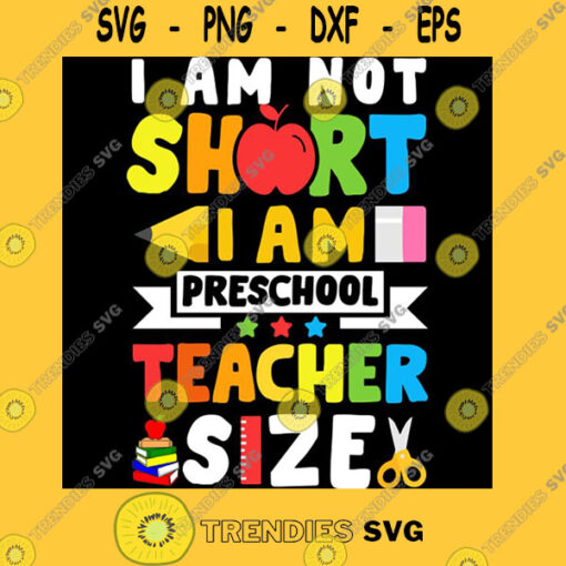 I Am Not Short I Am Preschool Teacher Size Funny gift for teacher T Shirt