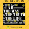 I Am The Way And The Truth And The Life John T Shirt