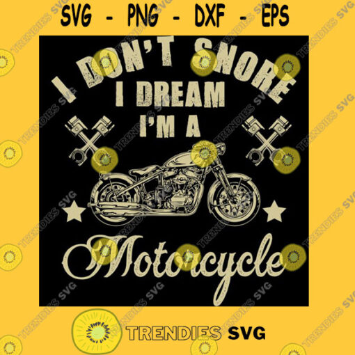 I Donx27t Snore I Dream Ix27m A Motorcycle T Shirt Funny Gift Classic T Shirt