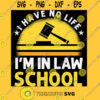 I Have No Life I39m in Law School T Shirt