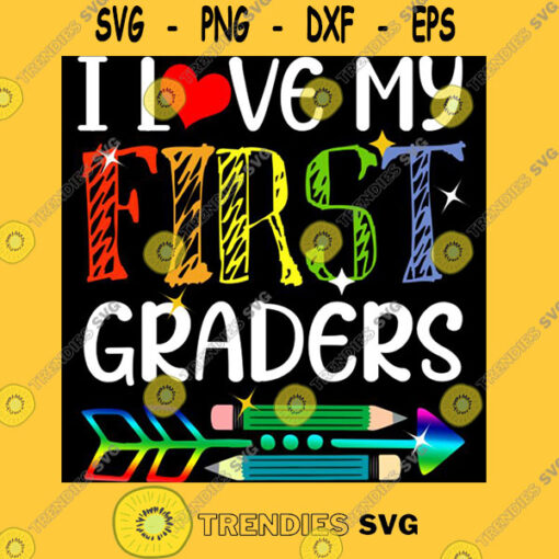 I Love My First Graders Fun 1st Grade Teacher Back to School Unisex T Shirt T Shirt